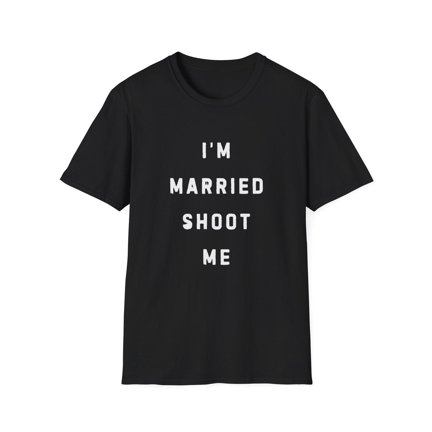 I'm Married Shoot Me T-shirt - Al Bundy Store - T-Shirt