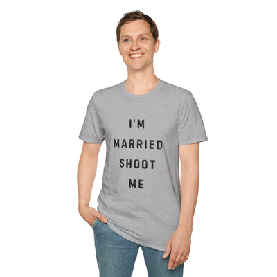 I'm Married Shoot Me T-shirt - Al Bundy Store - T-Shirt