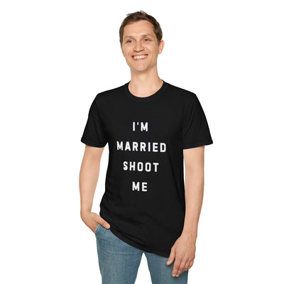 I'm Married Shoot Me T-shirt - Al Bundy Store - T-Shirt