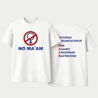 No Ma'am T-Shirt