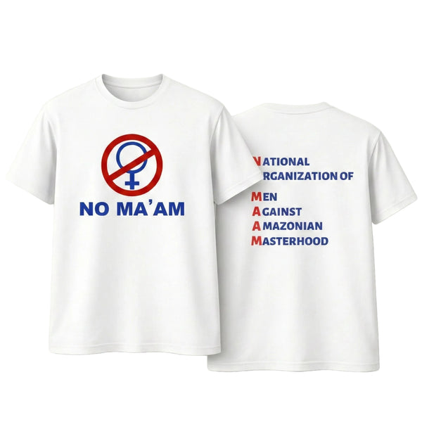 No Ma'am T-Shirt
