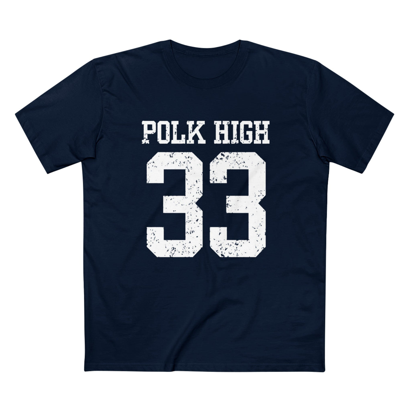 Polk High 33 | Front and Back Print | AU AS Colour 5001 (custom) - Al Bundy Store - T-Shirt