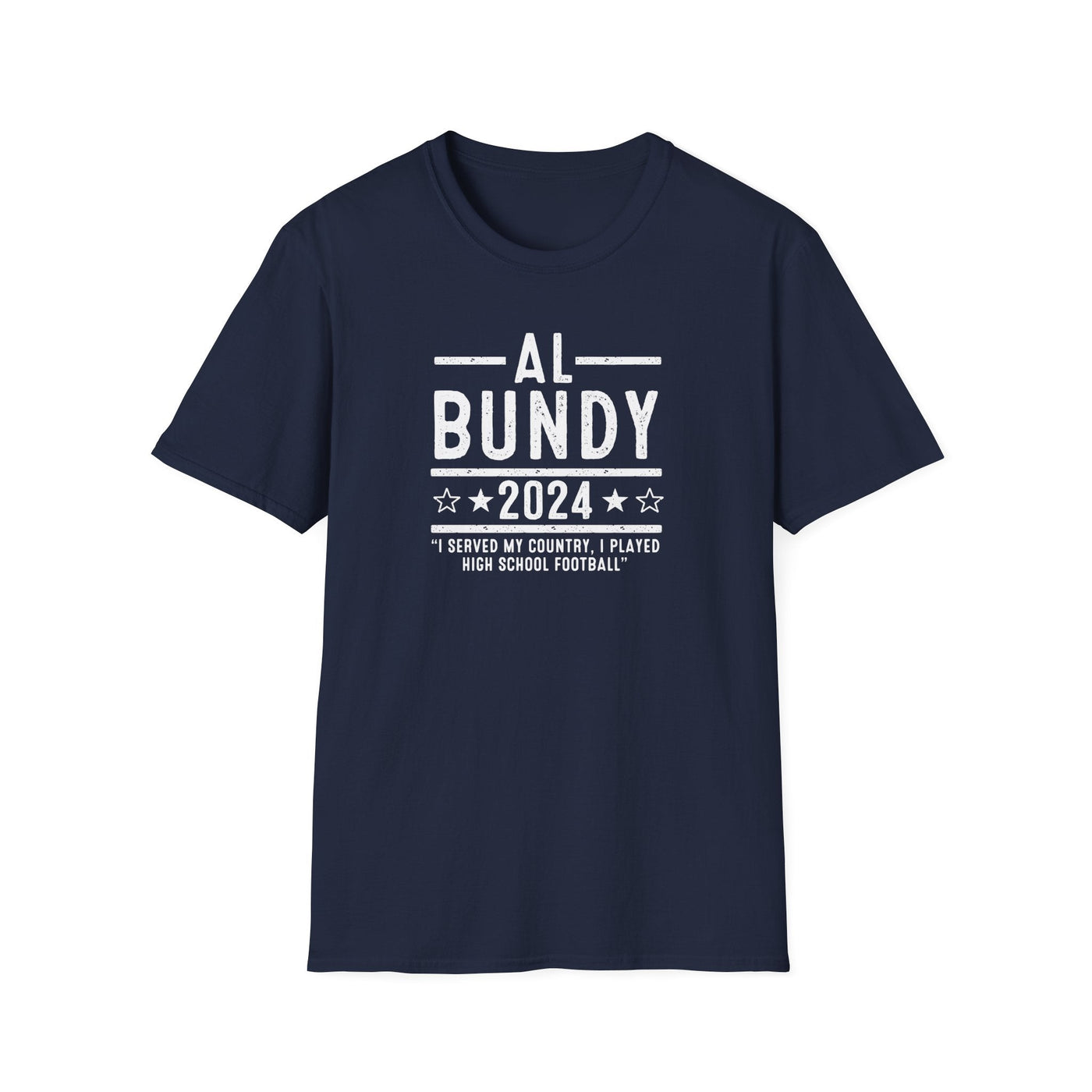 Al Bundy 2024 T-shirt – A Humorous Presidential Campaign Tribute - Al Bundy Store - T-Shirt