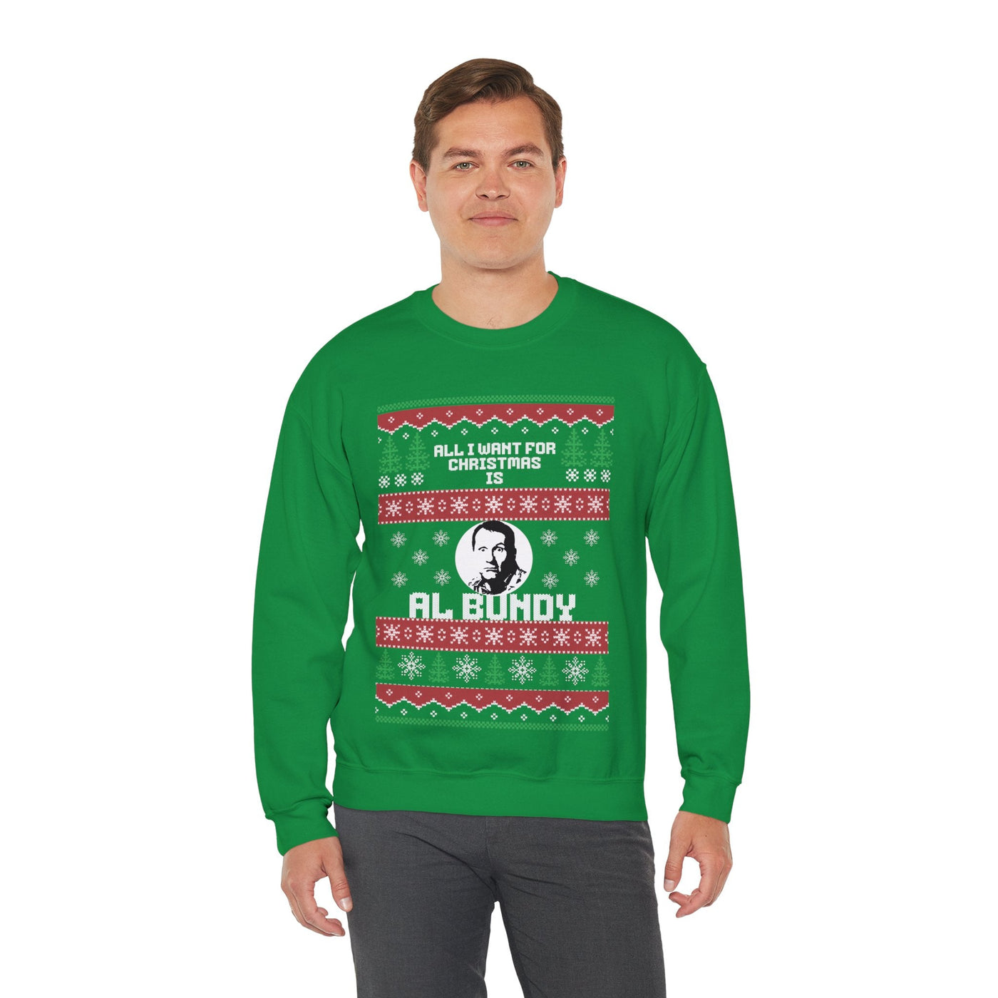 Al I Want for Christmas is Al Bundy | Ugly Christmas Sweatshirt - Al Bundy Store - Sweatshirt