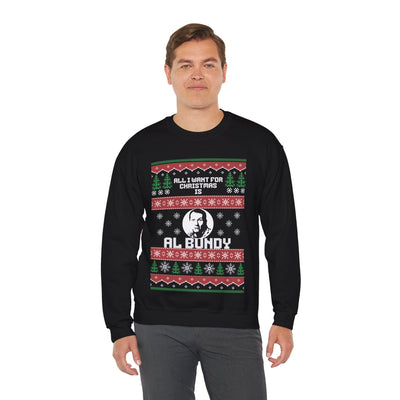 Al I Want for Christmas is Al Bundy | Ugly Christmas Sweatshirt - Al Bundy Store - Sweatshirt