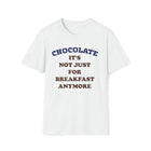 Chocolate It's Not Just For Breakfast Anymore | Essential T-Shirt