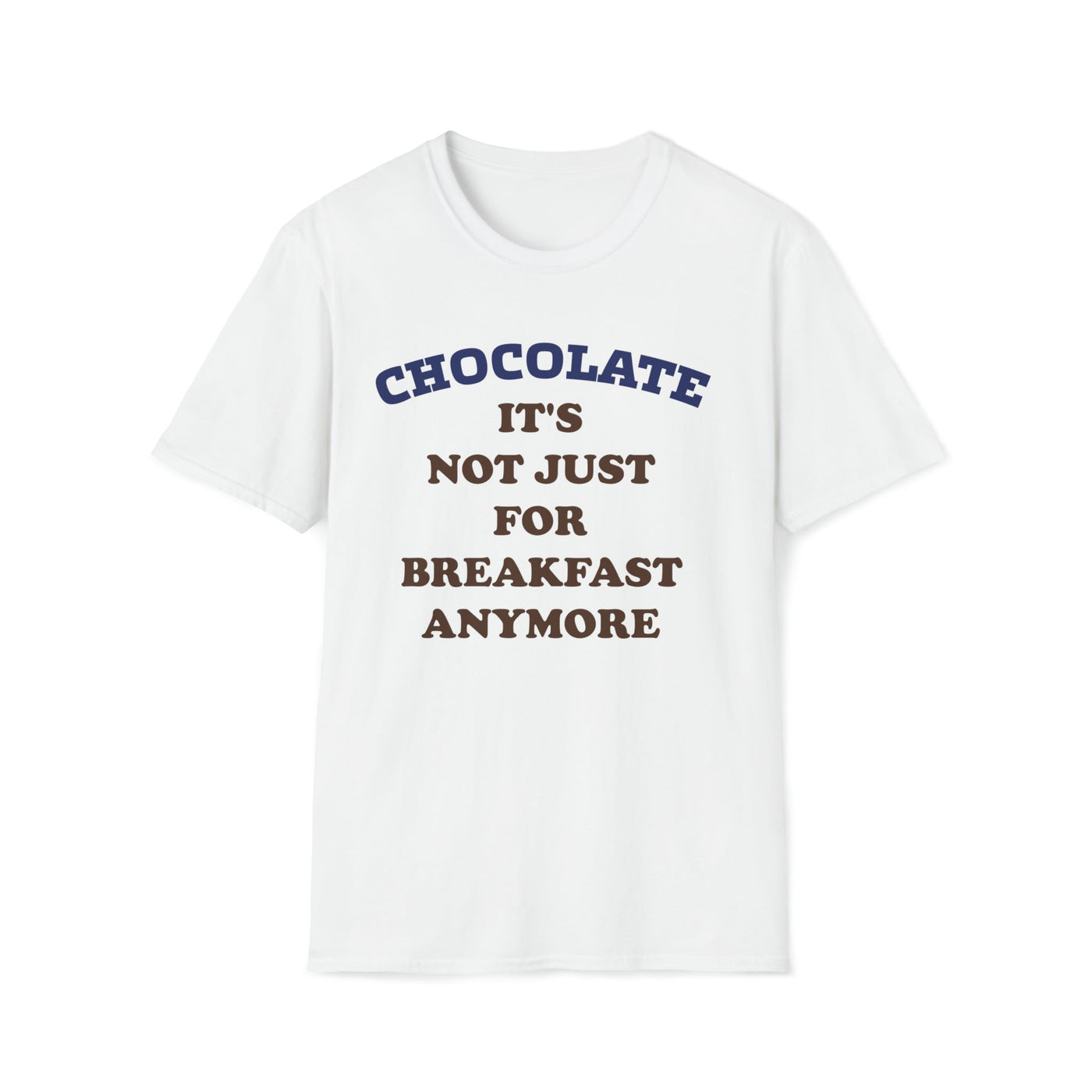 Chocolate It's Not Just For Breakfast Anymore | Essential T-Shirt - Al Bundy Store - T-Shirt