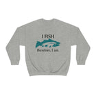 I Fish Therefore, I am | Crewneck Sweatshirt