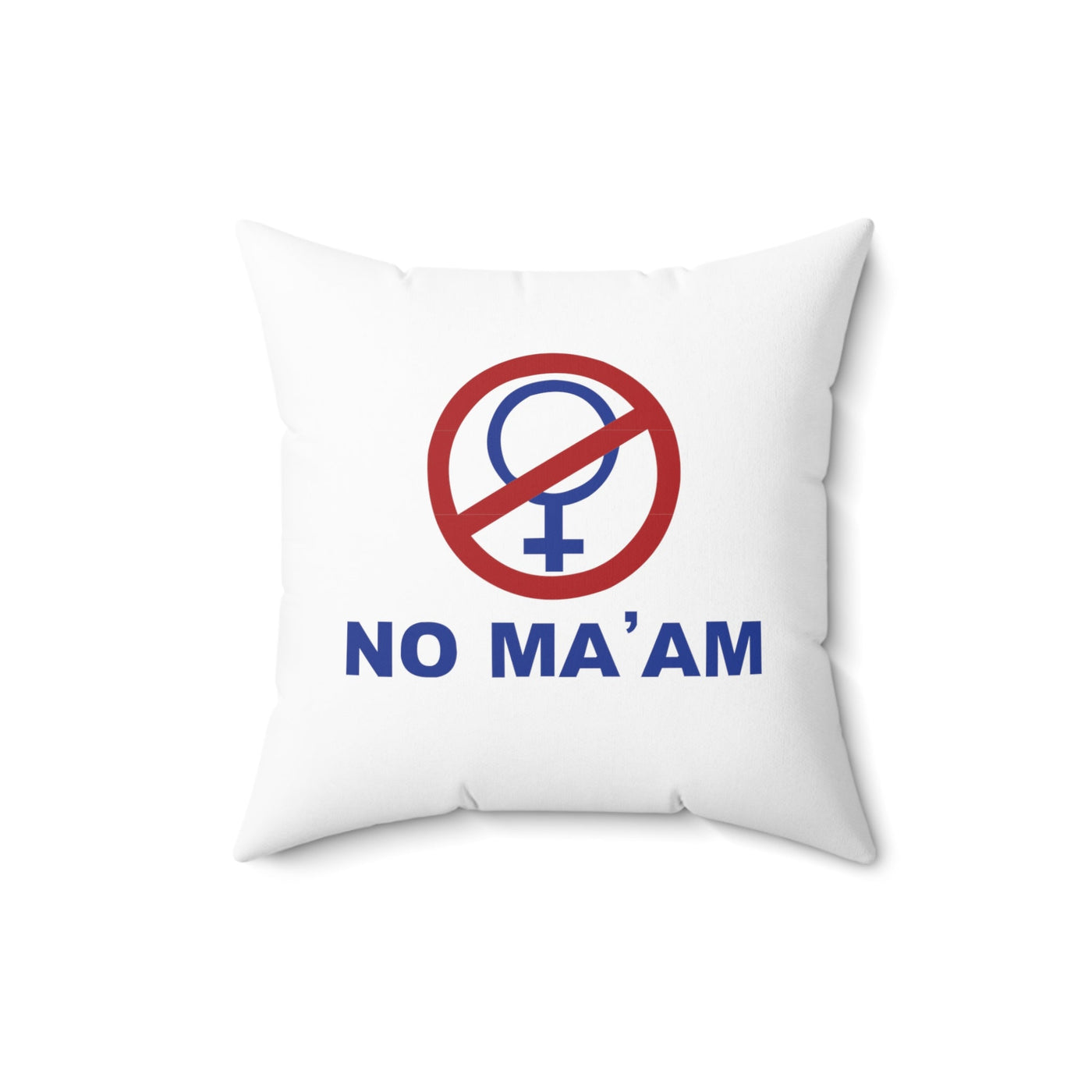 No Ma'am | Spun Polyester Square Pillow - Al Bundy Store - Home Decor