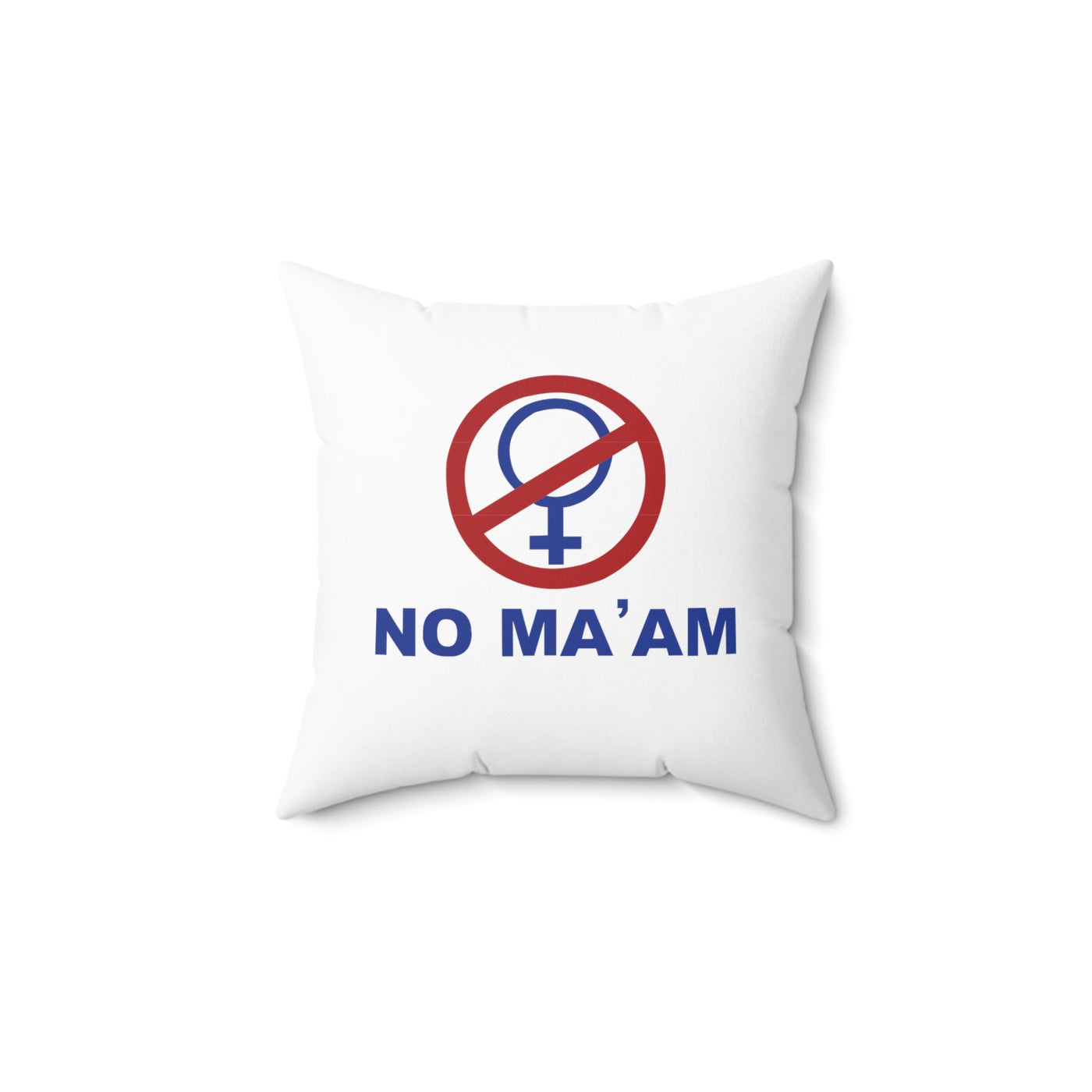 No Ma'am | Spun Polyester Square Pillow - Al Bundy Store - Home Decor