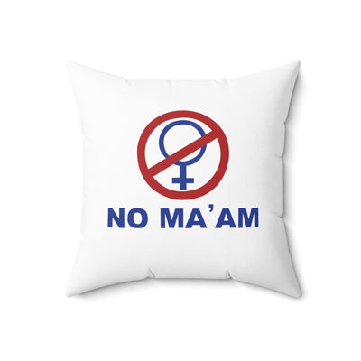 No Ma'am | Spun Polyester Square Pillow - Al Bundy Store - Home Decor
