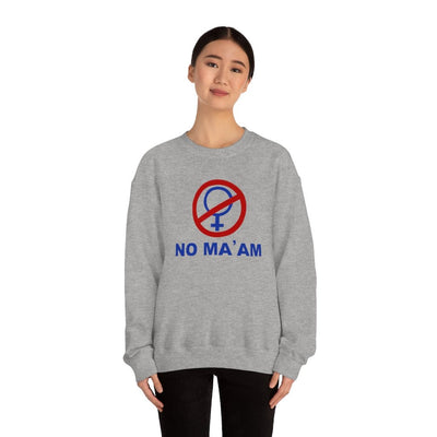 No Ma'am | Unisex Heavy Blend™ Crewneck Sweatshirt - Al Bundy Store - Sweatshirt