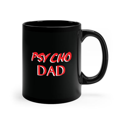 Psycho Dad 11 oz Black Mug – A Nostalgic Sip with Al Bundy - Al Bundy Store - Mug