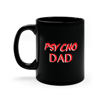 Psycho Dad 11 oz Black Mug – A Nostalgic Sip with Al Bundy - Al Bundy Store - Mug