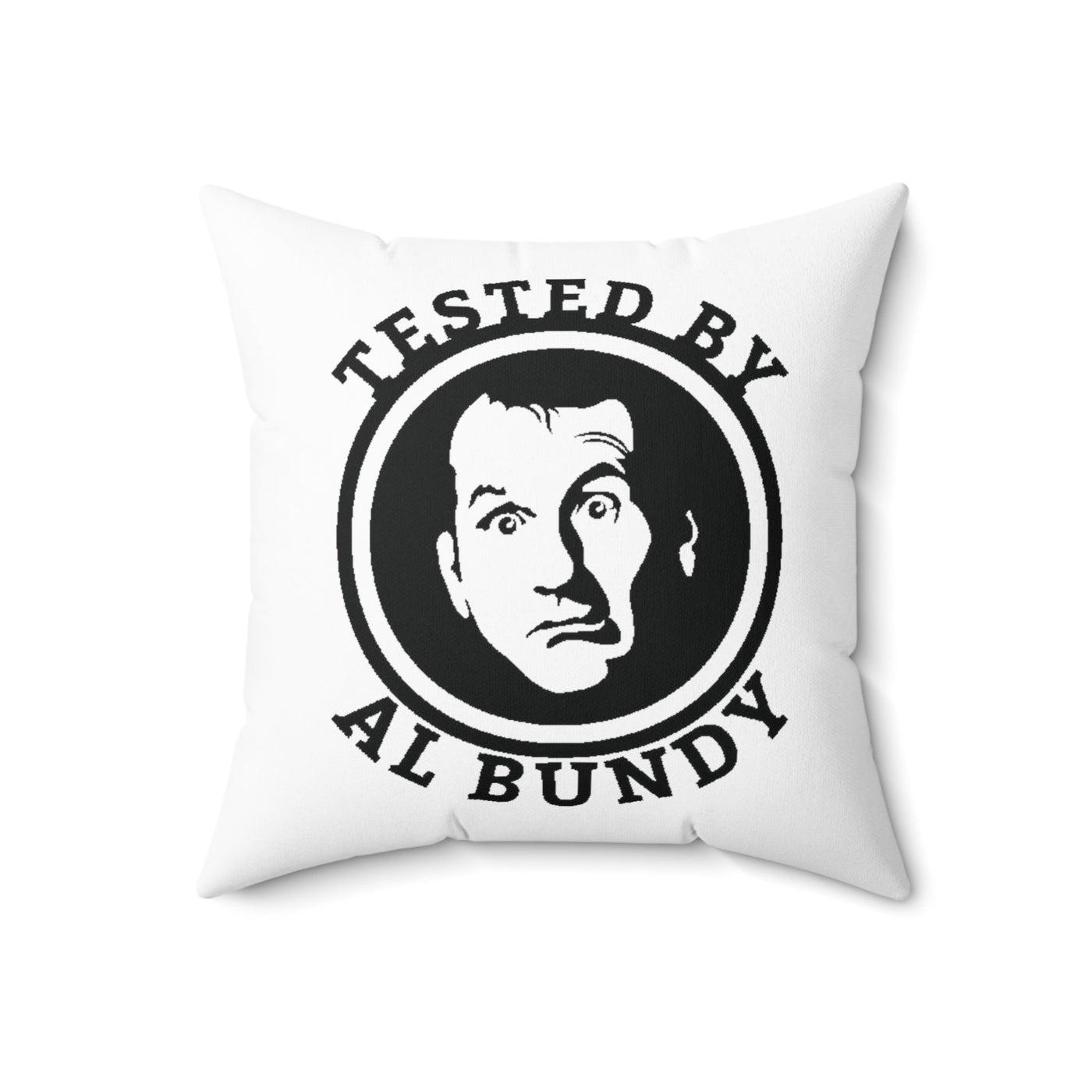 Tested by Al Bundy | Spun Polyester Square Pillow - Al Bundy Store - Home Decor