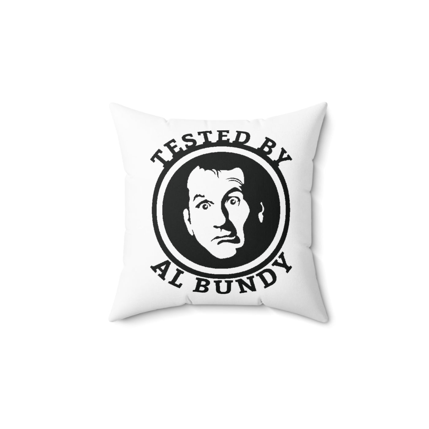 Tested by Al Bundy | Spun Polyester Square Pillow - Al Bundy Store - Home Decor